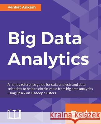 Big Data Analytics Venkat Ankam 9781785884696 Packt Publishing