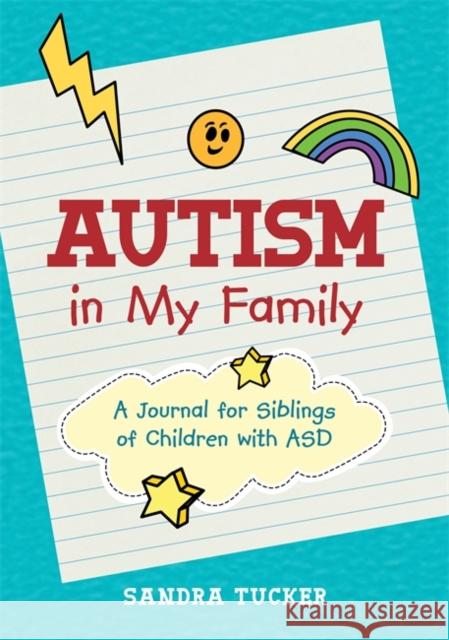 Autism in My Family: A Journal for Siblings of Children with Asd Catherine Faherty Sandra Tucker 9781785927072 Jessica Kingsley Publishers