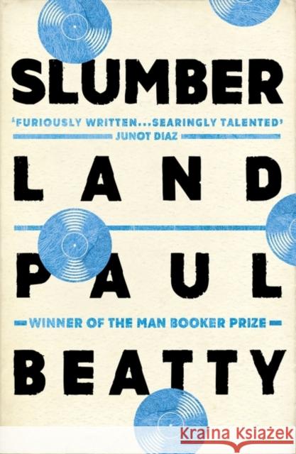 Slumberland: From the Man Booker prize-winning author of The Sellout Beatty, Paul 9781786072214