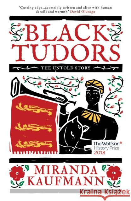 Black Tudors: The Untold Story Miranda Kaufmann 9781786073969 Oneworld Publications