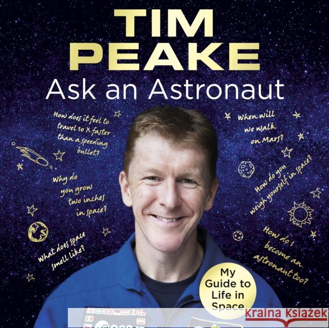 Ask an Astronaut, Audio-CD : My Guide to Life in Space. Ungekürzte Ausgabe Peake, Tim 9781786141026