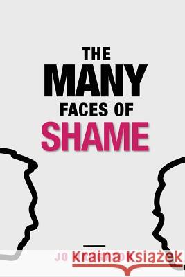 The Many Faces of Shame Jo Naughton 9781786235695