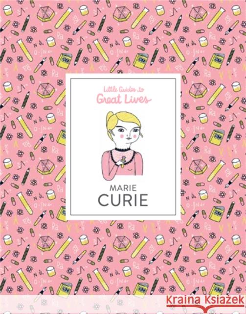 Marie Curie: Little Guides to Great Lives Thomas, Isabel 9781786271525