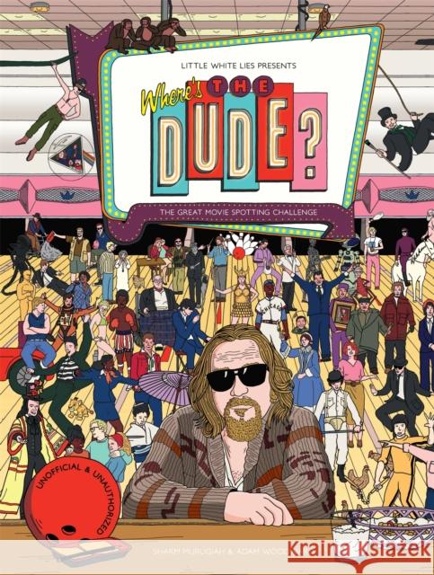 Where's the Dude?: The Great Movie Spotting Challenge Adam Woodward 9781786272645 Laurence King