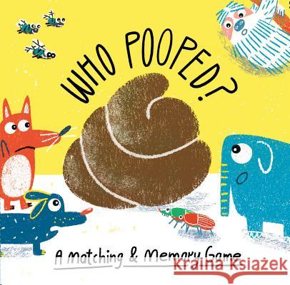 Who Pooped?: A Matching & Memory Game Claudia Boldt 9781786273734 Laurence King