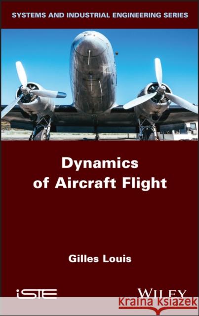 Dynamics of Aircraft Flight Louis 9781786307194