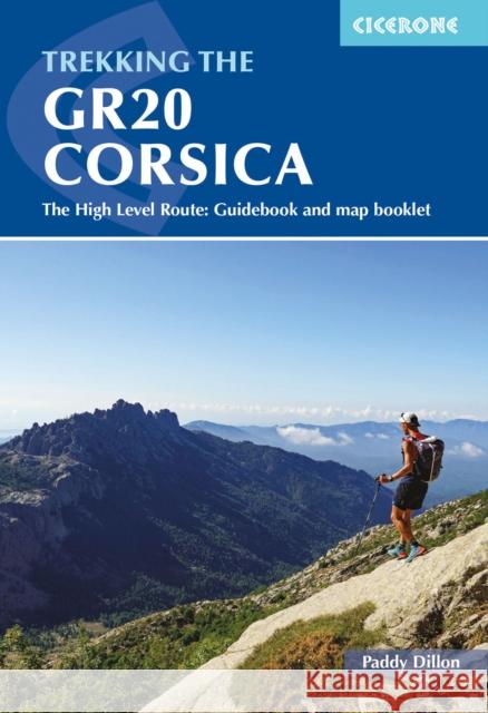 Trekking the GR20 Corsica: The High Level Route: Guidebook and map booklet Paddy Dillon 9781786310675 Cicerone Press