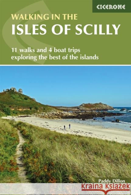 Walking in the Isles of Scilly: 11 walks and 4 boat trips exploring the best of the islands Paddy Dillon 9781786311047 Cicerone Press