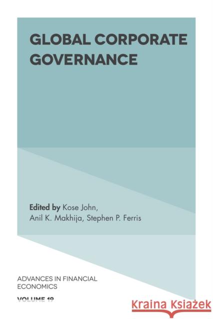 Global Corporate Governance Kose John (New York University, USA), Anil K. Makhija (Ohio State University, USA), Stephen P. Ferris (Trulaske College  9781786351661