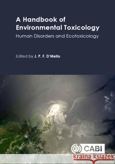 A Handbook of Environmental Toxicology: Human Disorders and Ecotoxicology J. P. F. D'Mello 9781786394675 Cabi