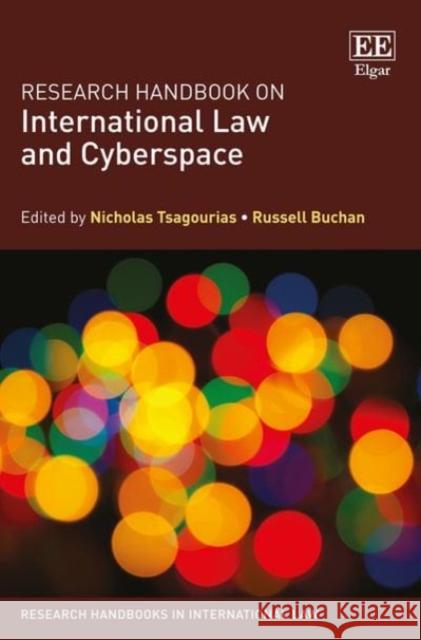 Research Handbook on International Law and Cyberspace Nicholas Tsagourias Russell Buchan  9781786437587