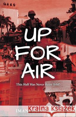 Up for Air: This Half Has Never Been Told! Imani M Tafari-Ama 9781786455147 Beaten Track Publishing