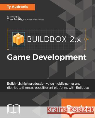 Buildbox 2.x Game Development Audronis, Ty 9781786460301