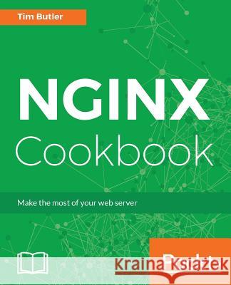 NGINX Cookbook Butler, Tim 9781786466174 Packt Publishing