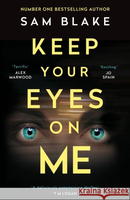 Keep Your Eyes on Me Sam (Author) Blake 9781786498403 Atlantic Books