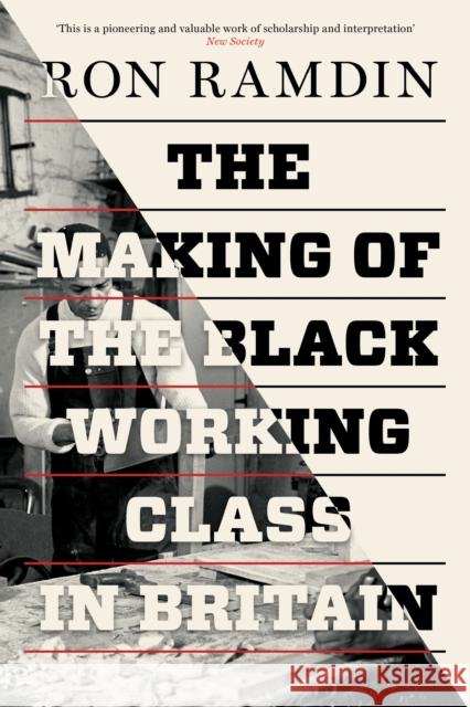 The Making of the Black Working Class in Britain Ron Ramdin 9781786630650