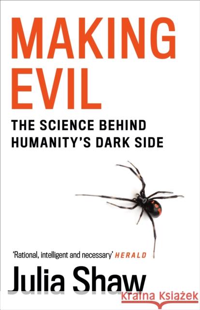 Making Evil: The Science Behind Humanity’s Dark Side Dr Julia Shaw 9781786891327