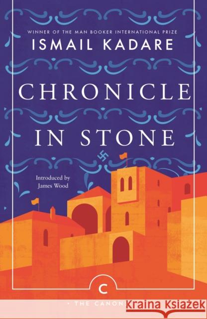 Chronicle In Stone Ismail Kadare 9781786894496