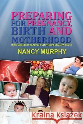 Preparing For Pregnancy, Birth and Motherhood Nancy Murphy 9781786931023