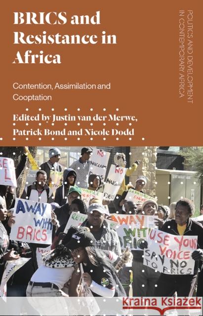 Brics and Resistance in Africa: Contention, Assimilation and Co-Optation Merwe, Justin Van Der 9781786996312