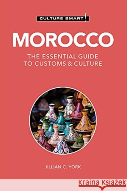 Morocco - Culture Smart!: The Essential Guide to Customs & Culture Jillian C. York 9781787023048 Kuperard