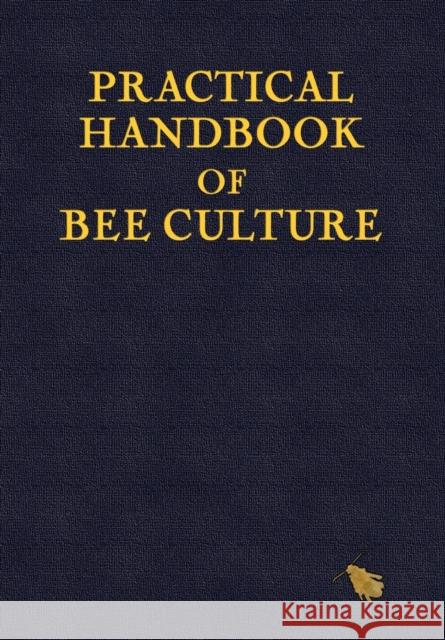 Practical Handbook of Bee Culture Sherlock Holmes, Paul Ashton (Edge Hill College Ormskirk) 9781787051232