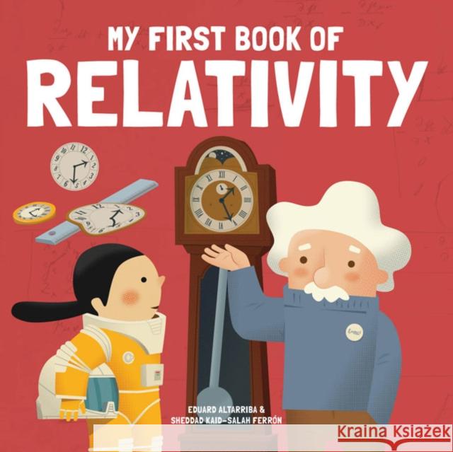 My First Book of Relativity Eduard Altarriba   9781787080324