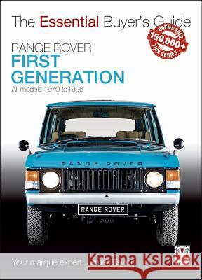 Range Rover - First Generation models 1970 to 1996: The Essential Buyer's Guide James Taylor 9781787112223 Veloce Publishing
