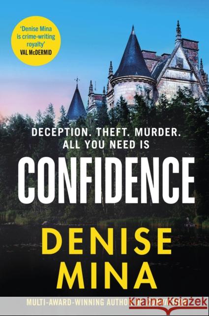 Confidence: The NEW page-turning thriller from the New York Times bestselling author of Conviction Denise Mina 9781787301740 Vintage Publishing
