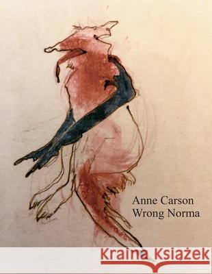 Wrong Norma Anne Carson 9781787332355