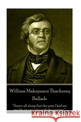 William Makepeace Thackeray - Ballads: 