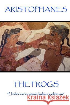 Aristophanes - The Frogs: 