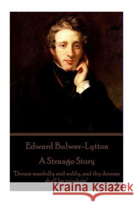 Edward Bulwer-Lytton - A Strange Story: 