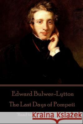 Edward Bulwer-Lytton - The Last Days of Pompeii: 