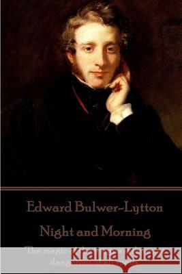 Edward Bulwer-Lytton - Night and Morning: 
