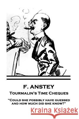 F. Anstey - Tourmalin's Time Cheques: 