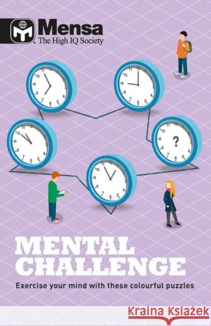 Mensa - Mental Challenge: Exercise your mind with these colourful puzzles Allen, Robert 9781787390928