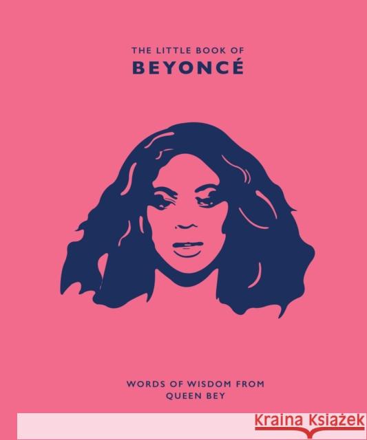 The Little Book of Beyonce: Words of Wisdom from Queen Bey Malcolm Croft 9781787393752