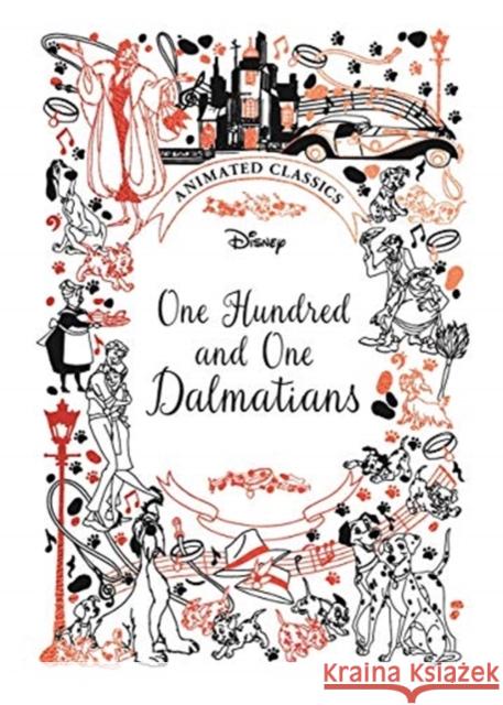 One Hundred and One Dalmatians (Disney Animated Classics): A deluxe gift book of the classic film - collect them all! Lily Murray 9781787416321 Bonnier Books Ltd