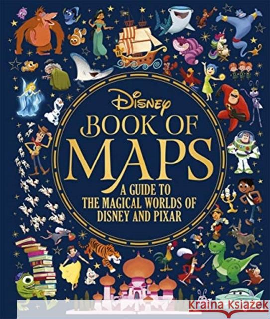 The Disney Book of Maps: A Guide to the Magical Worlds of Disney and Pixar Walt Disney Company Ltd.   9781787418370
