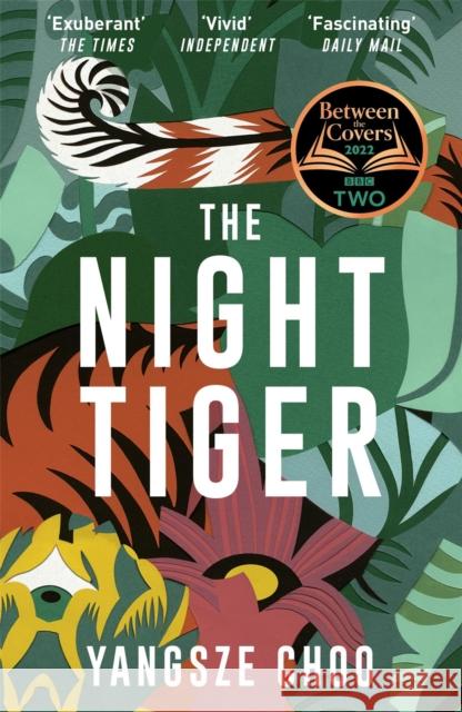 The Night Tiger: the utterly enchanting and spellbinding mystery and Reese Witherspoon Book Club pick Choo Yangsze 9781787470477