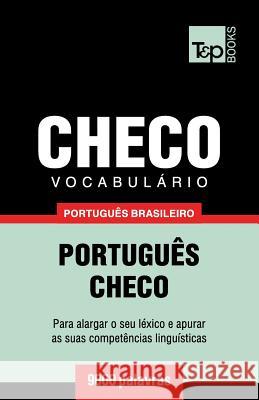 Vocabulário Português Brasileiro-Checo - 9000 palavras Taranov, Andrey 9781787673069 T&p Books Publishing Ltd