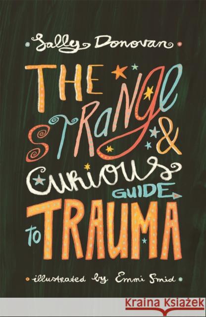 The Strange and Curious Guide to Trauma SALLY DONOVAN 9781787757479