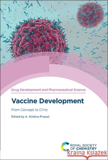 Vaccine Development: From Concept to Clinic A. Krishna Prasad 9781788018777