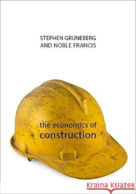 The Economics of Construction Francis Noble Stephen Gruneberg 9781788210157 Agenda Publishing