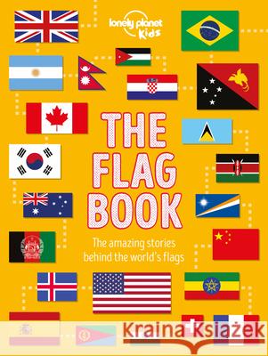 Lonely Planet Kids the Flag Book 1 Butterfield, Moira 9781788683104