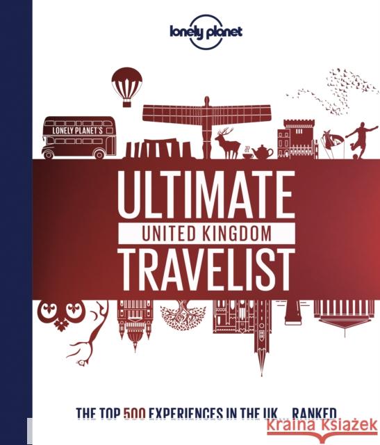 Lonely Planet Lonely Planet's Ultimate United Kingdom Travelist Lonely Planet 9781788686402 Lonely Planet Global Limited