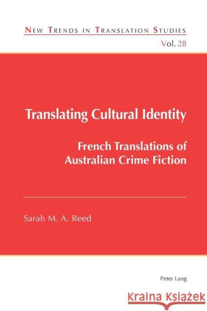 Translating Cultural Identity: French Translations of Australian Crime Fiction Díaz Cintas, Jorge 9781788740074