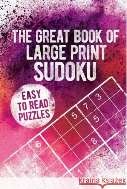 The Great Book of Large Print Sudoku Eric Saunders 9781788882460 Arcturus Publishing Ltd