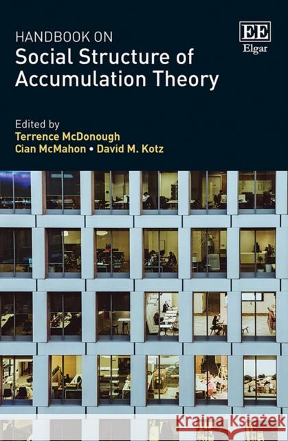 Handbook on Social Structure of Accumulation Theory Terrence Mcdonough Cian T. McMahon David M. Kotz 9781788975964